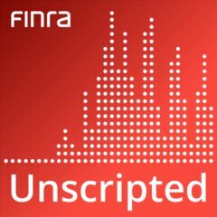 FINRA Unscripted Podcast